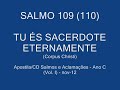 SALMO 109 (110) -- TU ÉS SACERDOTE ETERNAMENTE (CORPUS CHRISTI)
