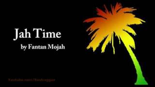 Watch Fantan Mojah Jah Time video