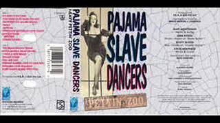 Watch Pajama Slave Dancers My Babys Way Rad video