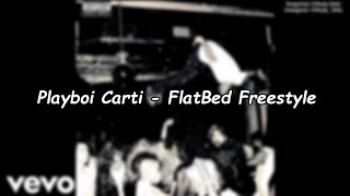 Watch Playboi Carti Flatbed Freestyle video