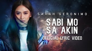 Watch Sarah Geronimo Sabi Mo Sa Akin video