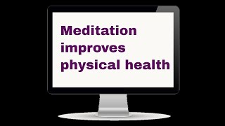 Meditation for physical health |Regularity in meditation improves physical health