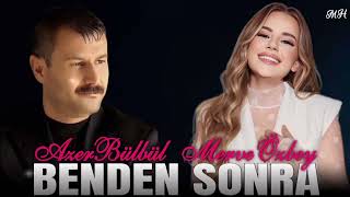 Azer Bülbül & Merve Özbey - Benden Sonra Yıldız Yatağından Kalkar Bu Aşkı Duysa