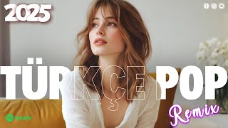 Türkçe Pop Remix Şarkılar 2025 En Güzel Türkçe Remix Şarkılar Pop Müzik 2025