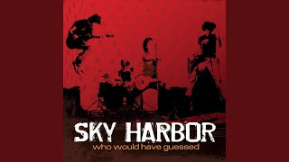 Watch Sky Harbor Where Did You Come From video
