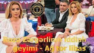 Roza Zərgərlinın Iddialı Geyimi - Ağ Tor Libası