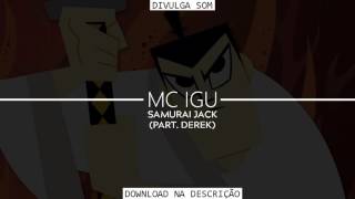 Watch Mc Igu Samurai Jack feat Derek video