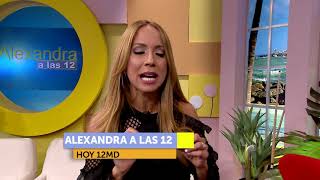 Alexandra A Las 12 Promo Hoy, 18 De Agosto