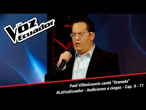 Paúl Villavicencio cantó “Granada” - La Voz Ecuador - Audiciones a ciegas - Cap. 9 - T1