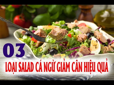 3 Loại Salad Cá Ngừ Giảm Cân Hiệu Quả