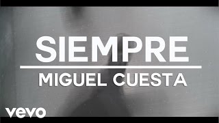 Video Siempre Miguel Cuesta