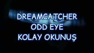 Dreamcatcher 드림캐쳐- Odd Eye Kolay Okunuş Easy Lyrics