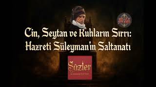 20.Söz-Cin, Şeytan Ve Ruhların Sırrı Hazreti Süleymanın Saltanatı Risale-I Nur Bediüzzaman Said Hz
