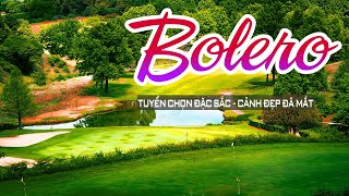 Lk Bolero Đỉnh Cao 2025 Tuyển Chọn Toàn Ca Khúc Trữ Tình Đặc Sắc, Cảnh Đẹp 4K Nghe Là Ghiền