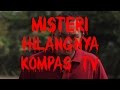 Download Misteri Hilangnya Kompas TV Misteri Hilangnya Kompas TV