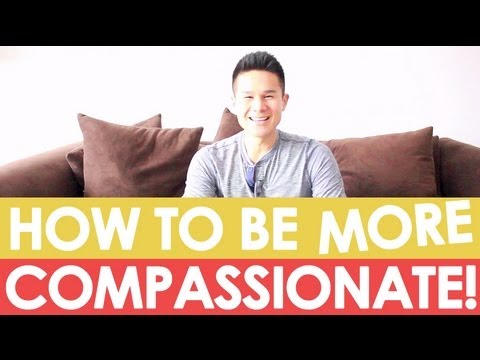 How To Be More Compassionate!