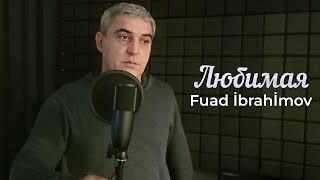 Fuad İbrahimov - Любимая ( Audio) 2023