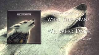 Watch We Who Dare What This Means video