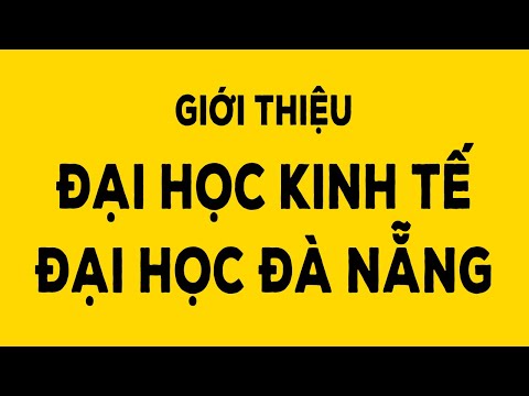 Giới thiệu Đại học Kinh tế - Đại học Đà Nẵng
