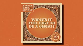 Watch Taking Back Sunday Whats It Feel Like To Be A Ghost video