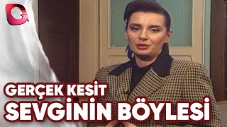 Gerçek Kesi̇t - Sevgi̇ni̇n Böylesi̇