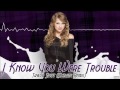 Taylor Swift - I Knew You Were Trouble (Extasey Re