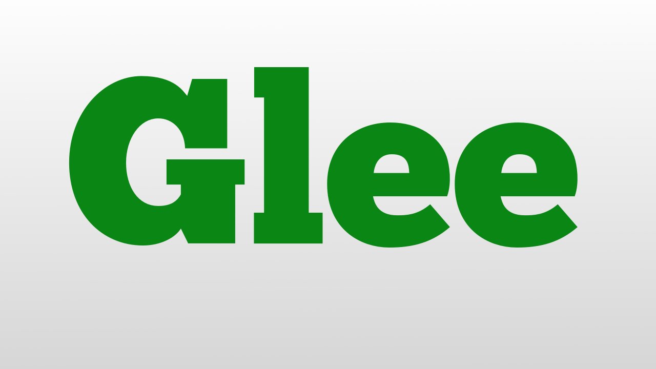 Glee meaning and pronunciation YouTube