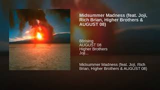 Midsummer Madness Feat Joji Rich Brian Higher Brothers August 08 Midsummer Madness Feat Joji Rich Brian Higher Brothers August 08