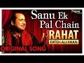 Sanu Ek Pal Chain Na Video | Rahat Fateh Ali Khan | Original Hindi Song Sajna Tere Bina Nusrat Raid