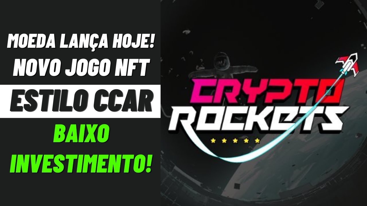 CRYPTO ROCKETS - NOVO JOGO NFT DE BAIXO INVESTIMENTO ESTILO CCAR - MOEDA LANÇA HOJE!
