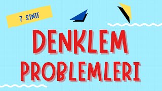 Denklem Problemleri 7. Sınıf Matematik Konu Anlatımı Ve Soru Çözümü