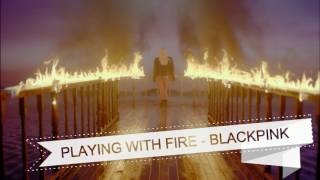 Playing With Fire - Blackpink Empty Arena