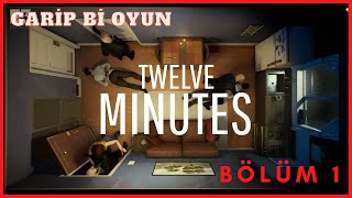 12 Daki̇kaya Işip Kalmak Son Zamanlarda Oynadığım En Garip Oyun - Twelve Minutes Türkçe Bölüm 1