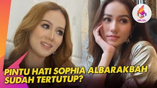 Pintu Hati Sophia Albarakbah Sudah Tertutup? Melodi 2023