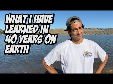 WHAT I HAVE LEARNED IN 40 YEARS ON EARTH !!! - NKA VIDS -