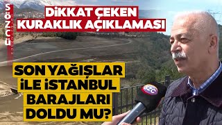 İstanbulda Baraj Doluluk Oranı Yükseldi Mi? İski̇den Dikkat Çeken Kuraklık Açıklaması