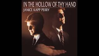 Watch Janice Kapp Perry In The Hollow Of Thy Hand video