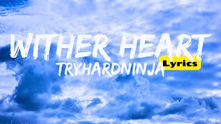 Watch Tryhardninja Wither Heart video