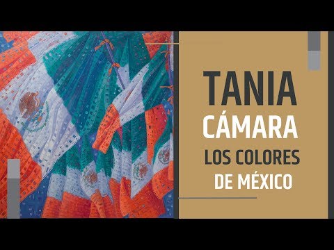 Video Tania Cámara - Los Colores de México | LHCM