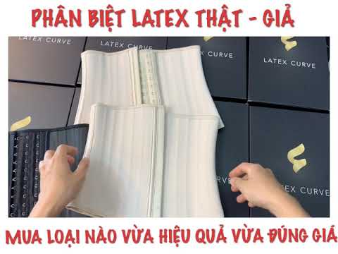 PHÂN BIỆT LATEX (GEN NỊT BỤNG ) THẬT GIẢ —TỐT XẤU LOẠI NÀO ĐÁNG ĐỂ MUA