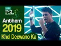 HBL PSL 2019 anthem khel deewano ka official song fawad khan ft. young desi psl 4