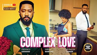 Complex Love Sarian Martin, Frederick Leonard, Monalisa Chinda Latest Nigerian Movie 2025
