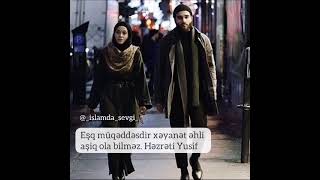 Eşq Müqəddəsdir..xəyanət Əhli Aşiq Ola Bilməz Həzrəti Yusif