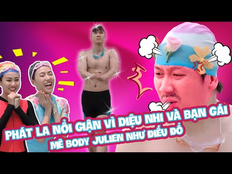 Phát La Nổi Giận Khi Diệu Nhi Và Bạn Gái Mê Body Julien Như Điếu Đổ | Đẹp TV