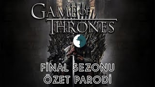Game Of Thrones - FİNAL SEZON ÖZET PARODİ