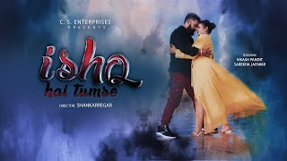 Ishq Hai Tumse Hindi Song Sarekha Jaiswar Vikash Pandit Shankar Regar Shailendra Gupta