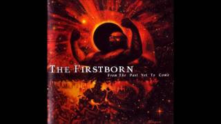 Watch Firstborn From The Past Yet To Come video