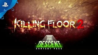 Killing Floor 2 - The Descent Content Pack Release Trailer Ps4
