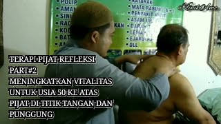 Terapi Pijat Refleksi Untuk Meningkatkan Vitalitas Usia 50 Tahun Ke Atas Part Klinik Amc