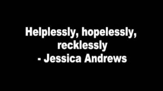 Watch Jessica Andrews Helplessly Hopelessly Recklessly video